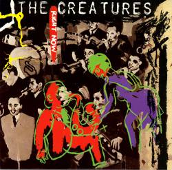 The Creatures : Right Now